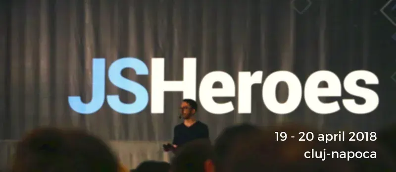JSHeroes 2018 | Cluj-Napoca